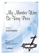 My Master Was So Very Poor by - Giardiniere David - for SATB