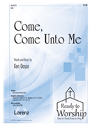 Come Come Unto Me by Dosso Ken for SAB (New Voicing)