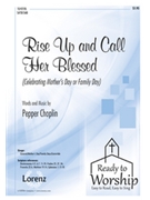 Rise Up & Call Her Blessed by Choplin Pepper for SATB