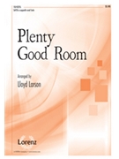 Plenty Good Room by - Larson Lloyd - for SATB