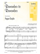 Remember To Remember by Choplin Pepper for SATB