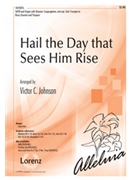 Hail The Day That Sees Him Rise by - Johnson Victor C - for SATB