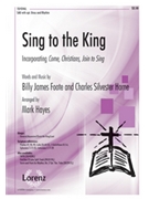 Sing To The King by Foote and Horne - Hayes Mark - for SAB