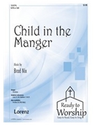 Child In the Manger by Nix Brad - Nix Brad - for SATB
