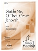 Guide Me O Thou Great Jehovah by Kerrick Mary for SATB