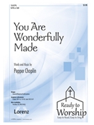 You Are Wonderfully Made by Choplin Pepper for SATB