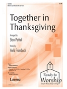 Together In Thanksgiving by Stan Pethel - Pethel Stan - for SAB (Opt 2pt Mix)