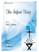 Infant King by Johnson Victor C for SATB