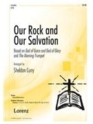 Our Rock & Our Salvation by - Curry Sheldon - for SATB