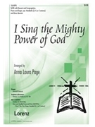 I Sing The Mighty Power Of God by - Page Anna - for SATB