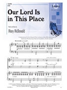 Our Lord Is In This Place by McDonald Mary for SATB