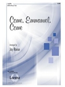 Come Emmanuel Come by - Rouse Jay - for SATB