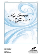 My Grace Is Sufficient by Frombach Herb - McDonald Mary - for SATB