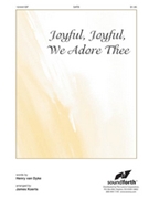 Joyful Joyful We Adore Thee by - Koerts James - for SATB
