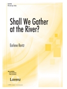 Shall We Gather at the River? by Rentz Earlene for TTB/TBB