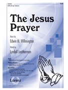 Jesus Prayer by Willmington Edwin M for SATB and Piano
