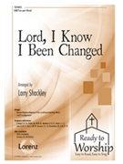Lord I Know I Been Changed by - Shackley Larry - for SAB