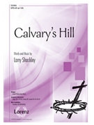 Calvary's Hill by Shackley Larry - Shackley Larry - for SATB and Piano