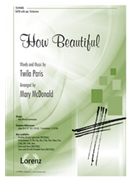 How Beautiful by Paris Twila - McDonald Mary - for SATB and Piano