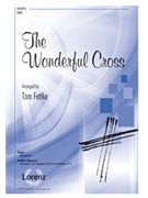 Wonderful Cross by - Fettke Tom - for SATB and Piano