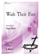 Wash Their Feet by Choplin Pepper for SATB and Piano