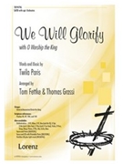 We Will Glorify by Twila Paris - Thomas Grassi - for SATB and Piano