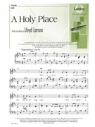 Holy Place by Larson Lloyd for SATB and Piano