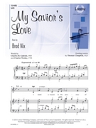 My Savior's Love by Nix Brad for SATB and Piano