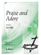Praise and Adore by - Fettke Tom - for SATB and Piano