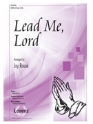 Lead Me Lord by - Rouse Jay - for SATB and Piano
