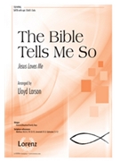 Bible Tells Me So by - Larson Lloyd - for SATB and Piano