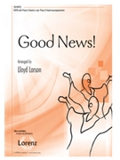 Good News by - Larson Lloyd - for SATB and 4 Hand Piano