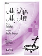 My Life My All by Twila Paris - Sorenson Heather - for SAB