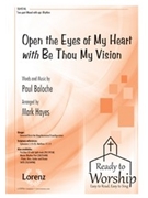 Open the Eyes of My Heart with Be Thou My Vision by Baloche Paul - Hayes Mark - for 2-Part
