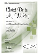 Christ Be in My Waking by Brading Simon - Shackley Larry - for SATB and Piano