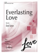 Everlasting Love by Larson Lloyd for SATB and Piano