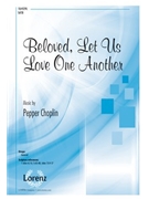Beloved Let Us Love One Another by Choplin Pepper for SATB and Piano