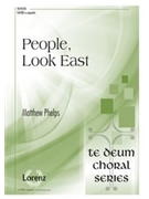 People Look East by - Matthew Phelps - for SATB a cappella