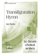 Transfiguration Hymn by Shackley Larry for SATB divisi a cappella