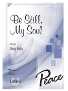 Be Still My Soul by Parks Marty for SATB and Piano