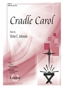 Cradle Carol by Johnson Victor C for SATB and Piano
