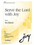 Serve the Lord with Joy by McDonald Mary for SATB and Piano