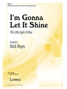 I'm Gonna Let It Shine by - Hayes Mark - for SATB and 4 Hand Piano