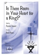 Is There Room in Your Heart for a King? by Hayes Mark for SATB and Piano