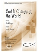 God Is Changing the World by Hayes Mark for SATB and Piano