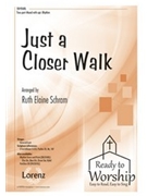 Just a Closer Walk by - Schram Ruth Elaine - for 2-Part Mixed