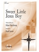 Sweet Little Jesus Boy by MacGimsey Robert - Larson Lloyd - for SATB a cappella