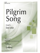 Pilgrim Song by - Larson Lloyd - for SATB and Piano