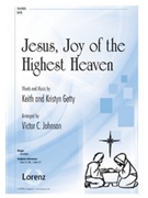 JesusJoy of the Highest Heaven by Getty - Johnson Victor C - for SATB
