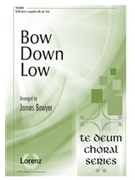 Bow Down Low by Bowyer James Owen for SATB a cappella